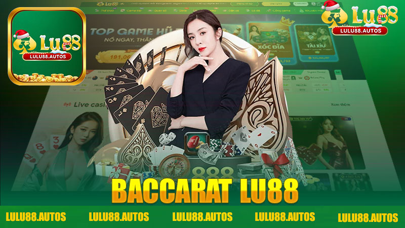 Trải nghiệm Baccarat tại nhà cái LULU88 - Cách chơi và mẹo thắng lớn