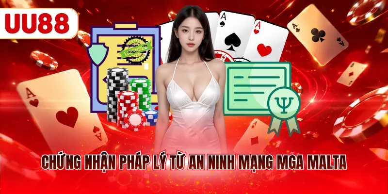 Chứng nhận pháp lý từ an ninh mạng MGA Malta