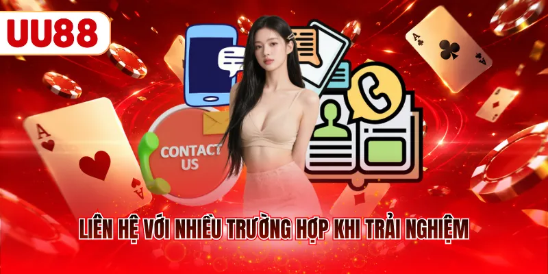 Liên hệ với nhiều trường hợp khi trải nghiệm